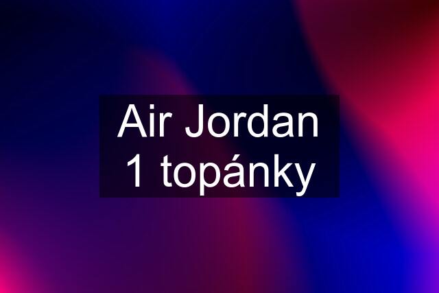 Air Jordan 1 topánky