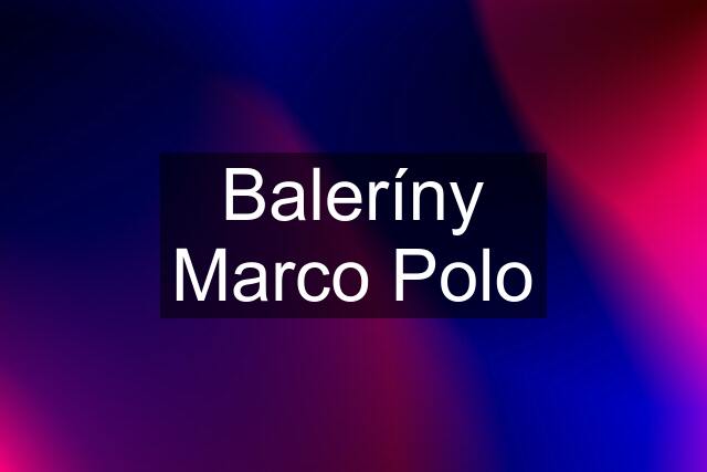 Baleríny Marco Polo