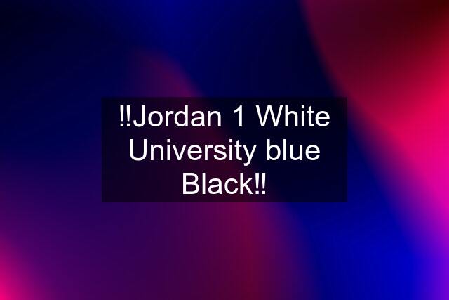 ‼️Jordan 1 White University blue Black‼️