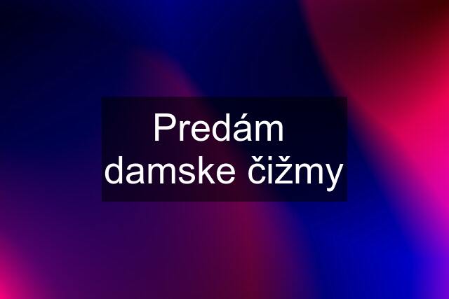 Predám  damske čižmy