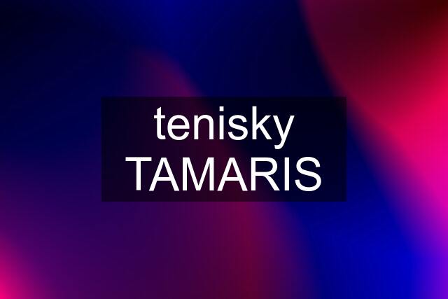 tenisky TAMARIS