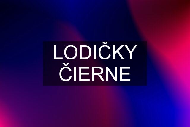 LODIČKY ČIERNE