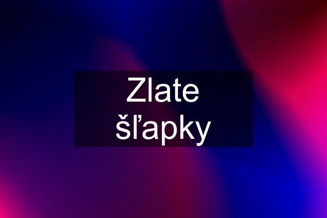 Zlate šľapky