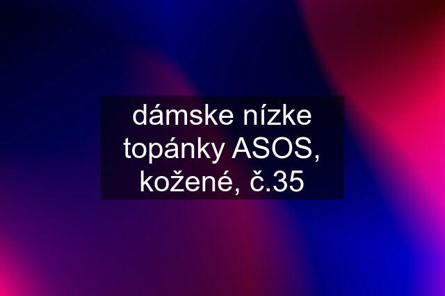 dámske nízke topánky ASOS, kožené, č.35