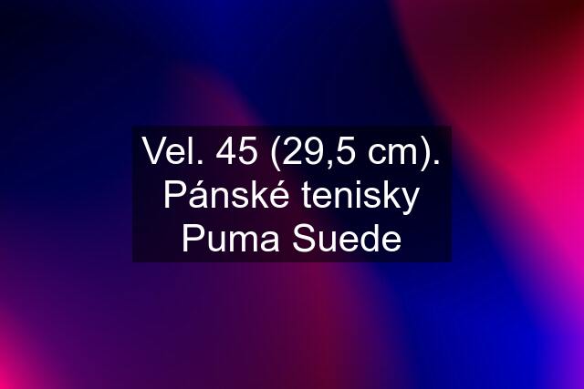 Vel. 45 (29,5 cm). Pánské tenisky Puma Suede