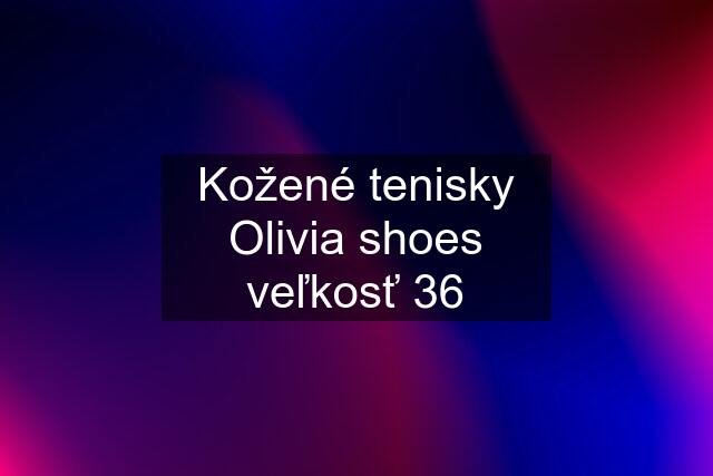 Kožené tenisky Olivia shoes veľkosť 36
