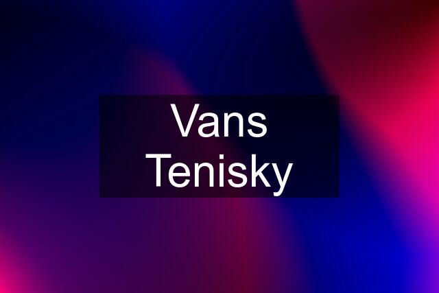 Vans Tenisky