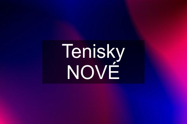 Tenisky NOVÉ