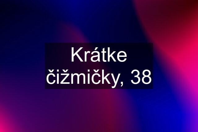 Krátke čižmičky, 38