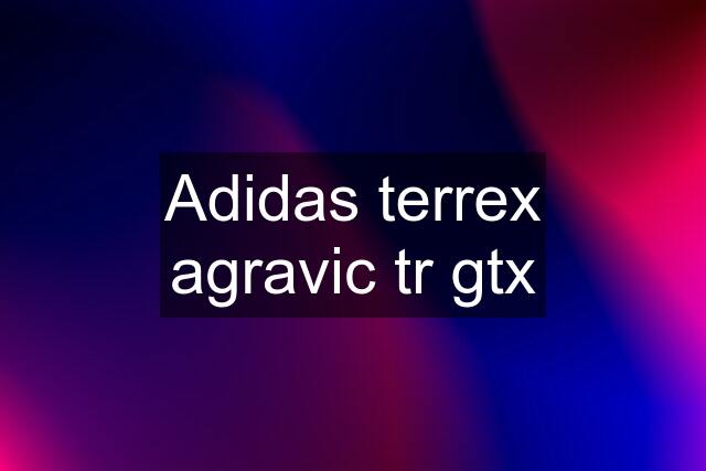 Adidas terrex agravic tr gtx