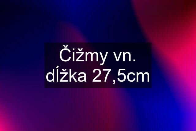 Čižmy vn. dĺžka 27,5cm