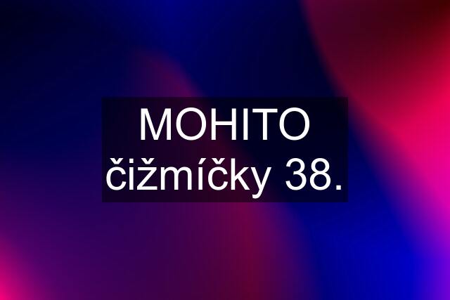 MOHITO čižmíčky 38.