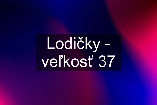 Lodičky - veľkosť 37