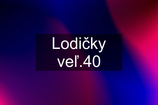 Lodičky veľ.40