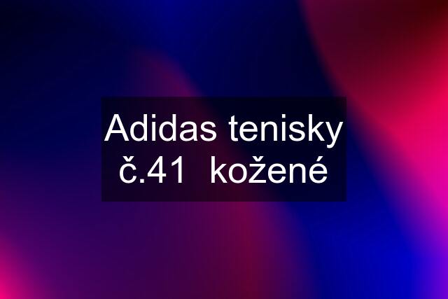 Adidas tenisky č.41  kožené