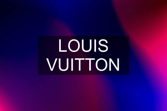 LOUIS VUITTON