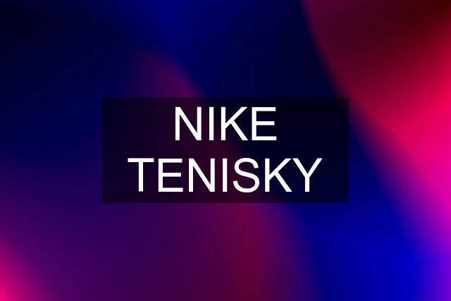 NIKE TENISKY