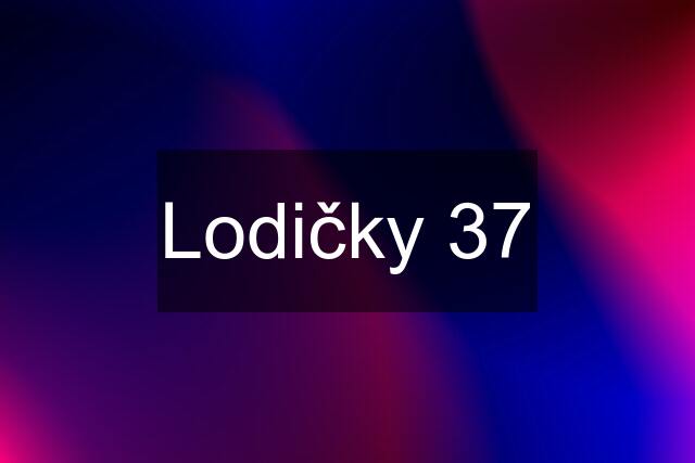 Lodičky 37