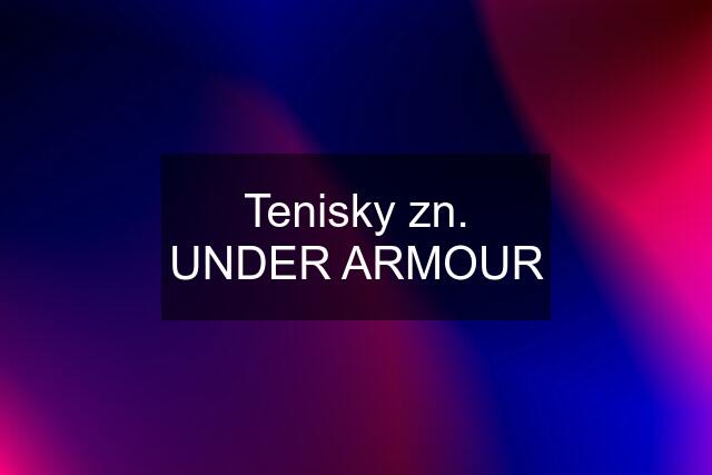 Tenisky zn. UNDER ARMOUR