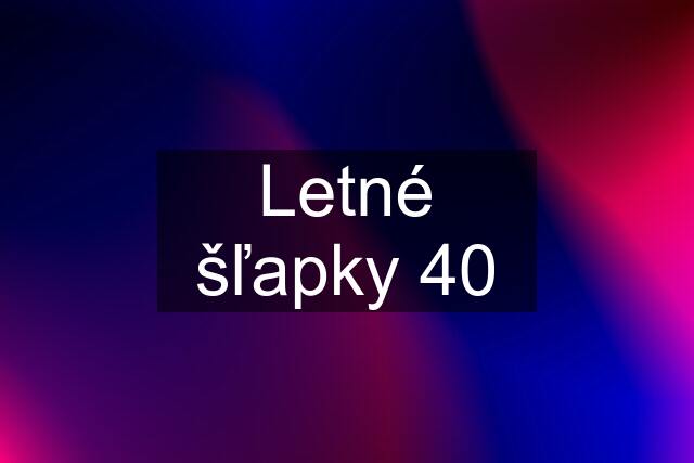 Letné šľapky 40