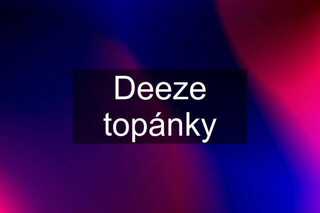 Deeze topánky