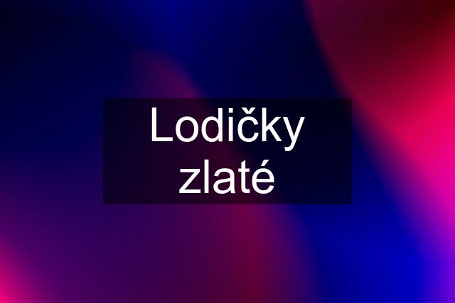 Lodičky zlaté