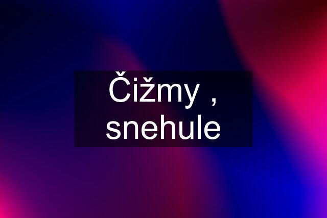 Čižmy , snehule