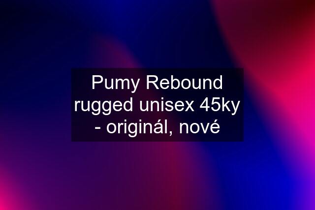 Pumy Rebound rugged unisex 45ky - originál, nové