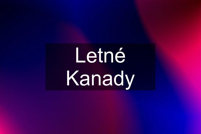 Letné Kanady