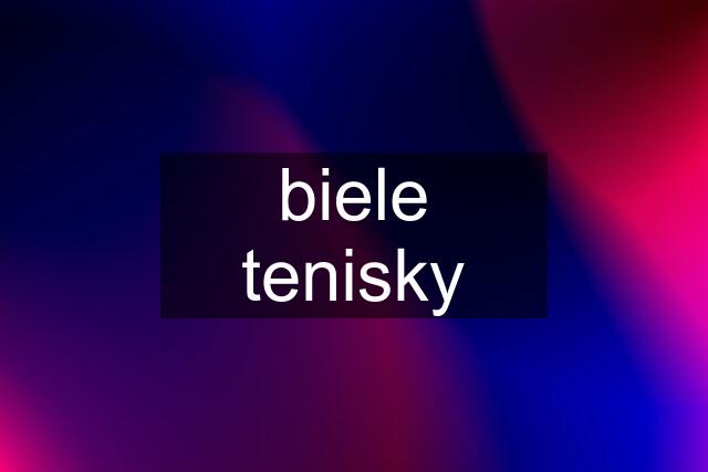 biele tenisky