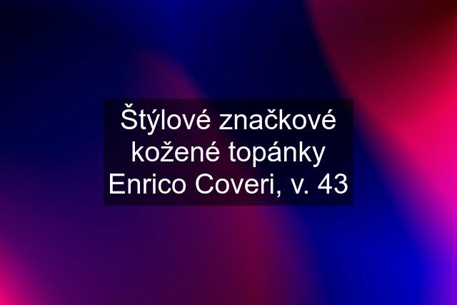 Štýlové značkové kožené topánky Enrico Coveri, v. 43