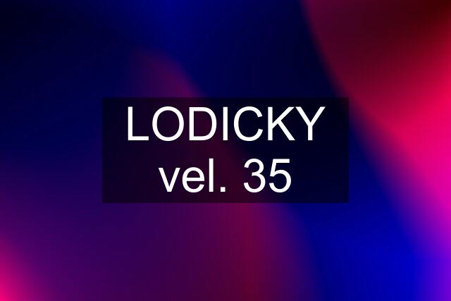 LODICKY vel. 35