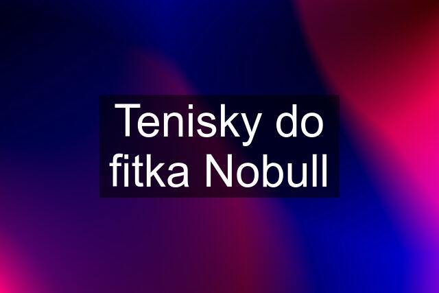 Tenisky do fitka Nobull