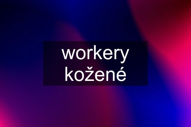 workery kožené