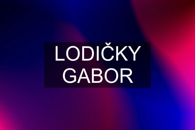 LODIČKY GABOR