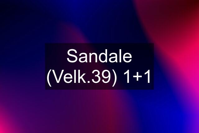 Sandale (Velk.39) 1+1