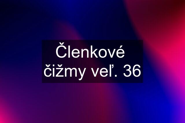 Členkové  čižmy veľ. 36