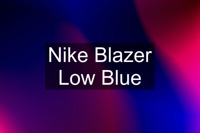 Nike Blazer Low Blue