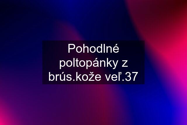 Pohodlné poltopánky z brús.kože veľ.37