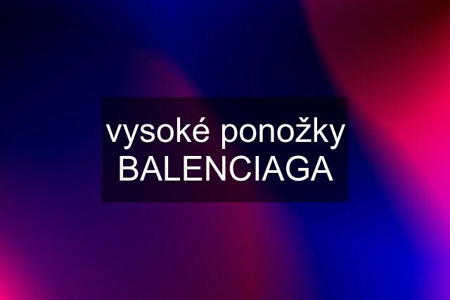 vysoké ponožky BALENCIAGA