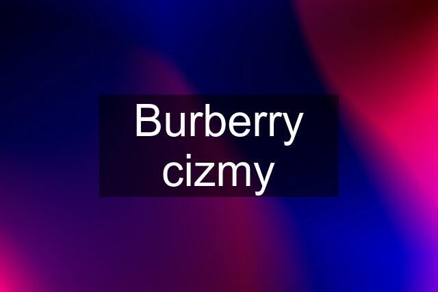 Burberry cizmy