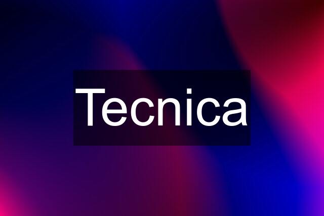 Tecnica