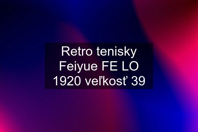 Retro tenisky Feiyue FE LO 1920 veľkosť 39