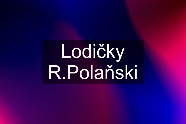 Lodičky R.Polaňski