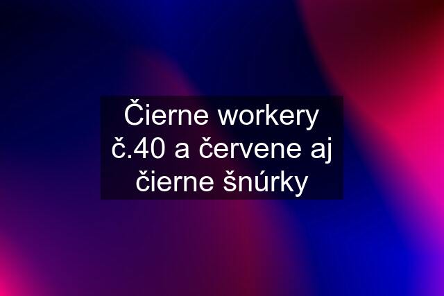 Čierne workery č.40 a červene aj čierne šnúrky