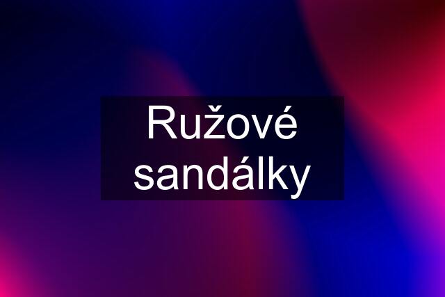 Ružové sandálky