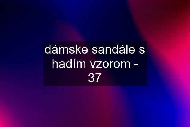 dámske sandále s hadím vzorom - 37