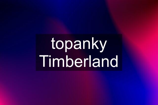 topanky Timberland