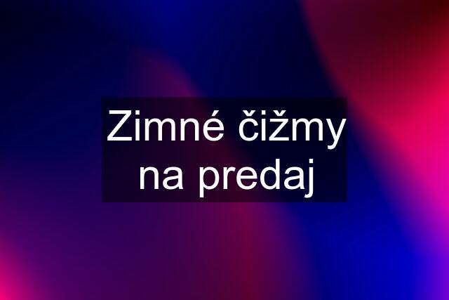 Zimné čižmy na predaj