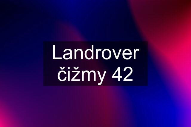 Landrover čižmy 42